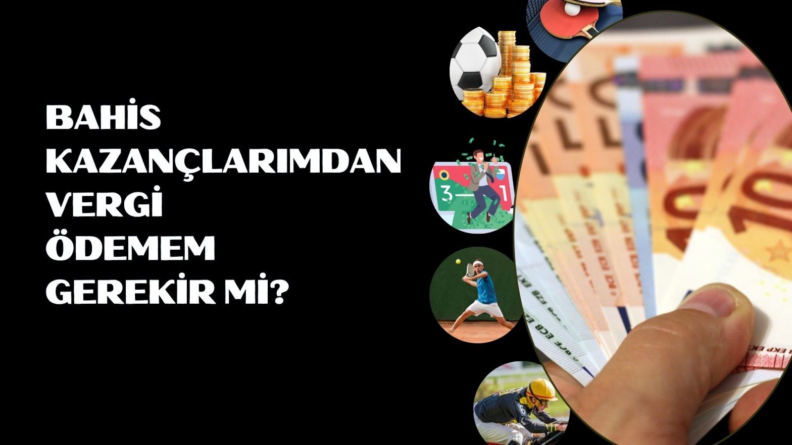 Bahis Kazançlarımdan Vergi Ödemem Gerekir Mi
